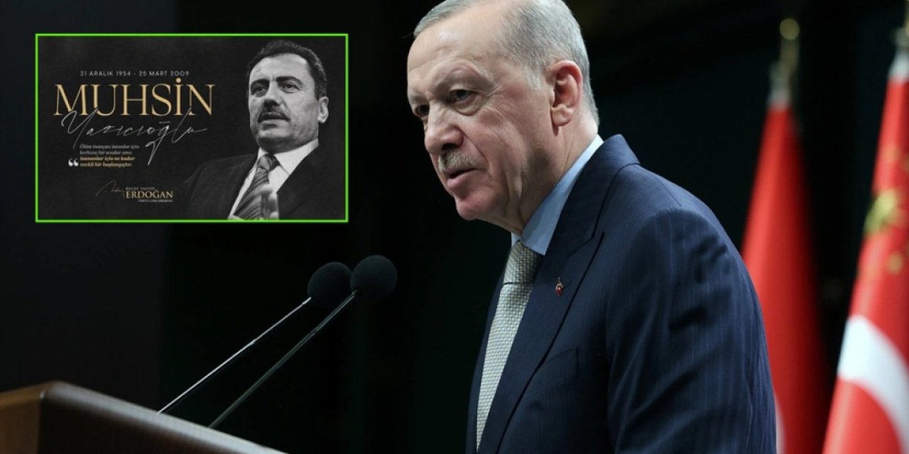 Cumhurbaşkanı Erdoğan'dan Muhsin Yazıcıoğlu'nu Anma Mesajı