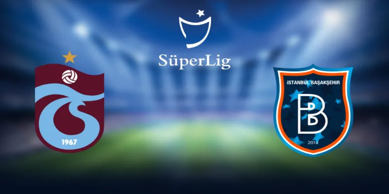 CANLI | Trabzonspor 0-0 Başakşehir
