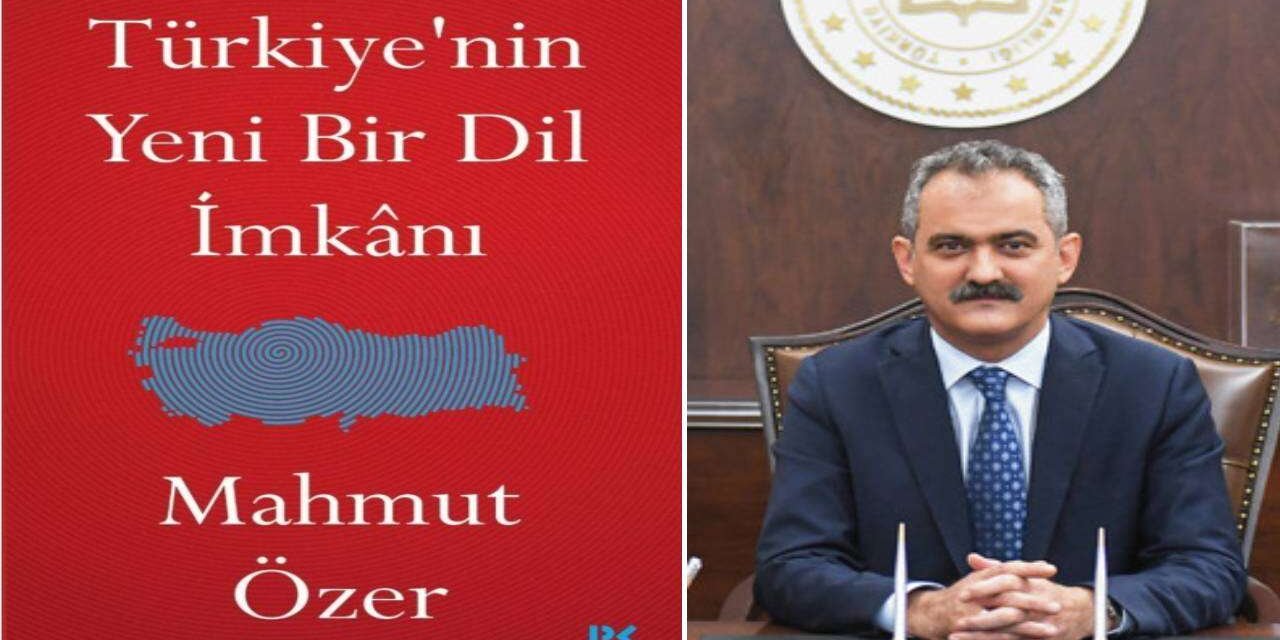 Eski Milli Eğitim Bakanı Mahmut Özer’den Ezber Bozan Kitap: Türkiye’nin Yeni Bir Dil İmkanı