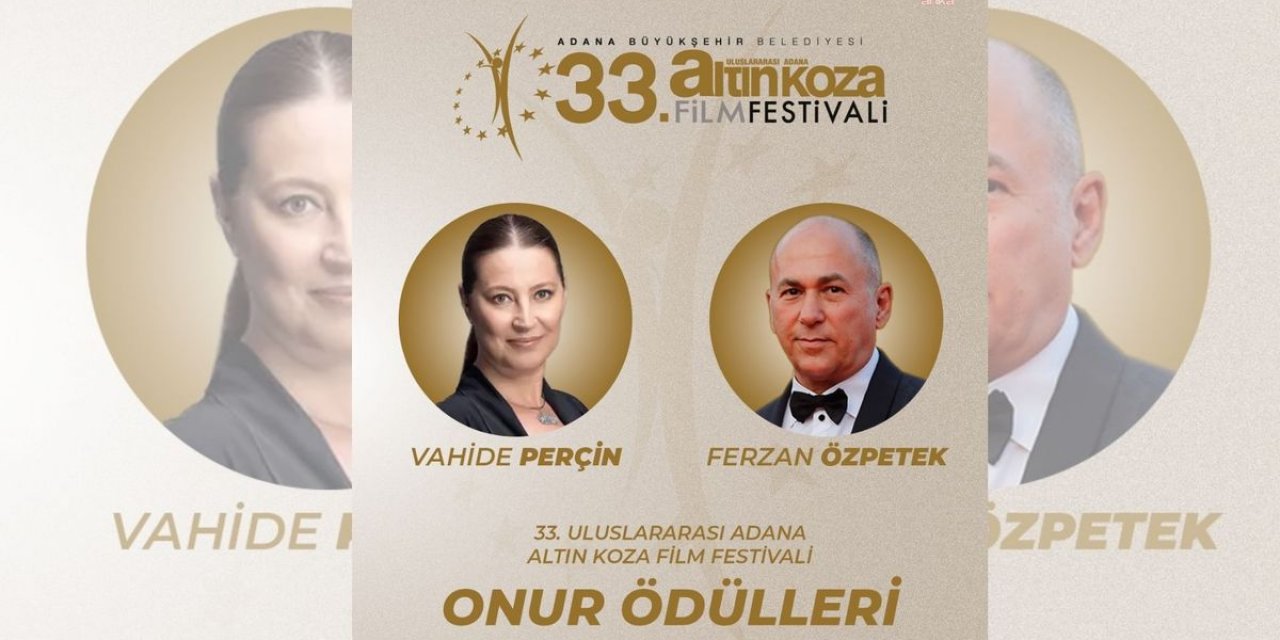 Adana Altın Koza'nın Onur Ödülleri Ferzan Özpetek Ve Vahide Perçin'in