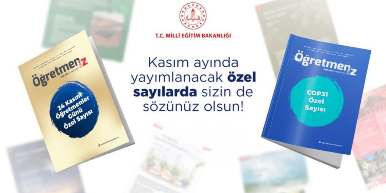 MEB'in 'ÖğretmenİZ' Dergisi, Kasımda İki Özel Sayıyla Okurlarla Buluşacak