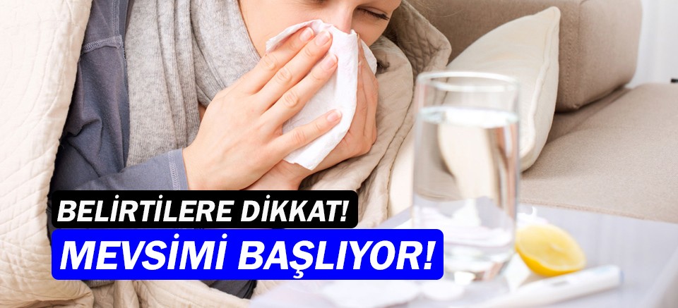 GRİP ENFEKSİYONU MEVSİMİ BAŞLIYOR