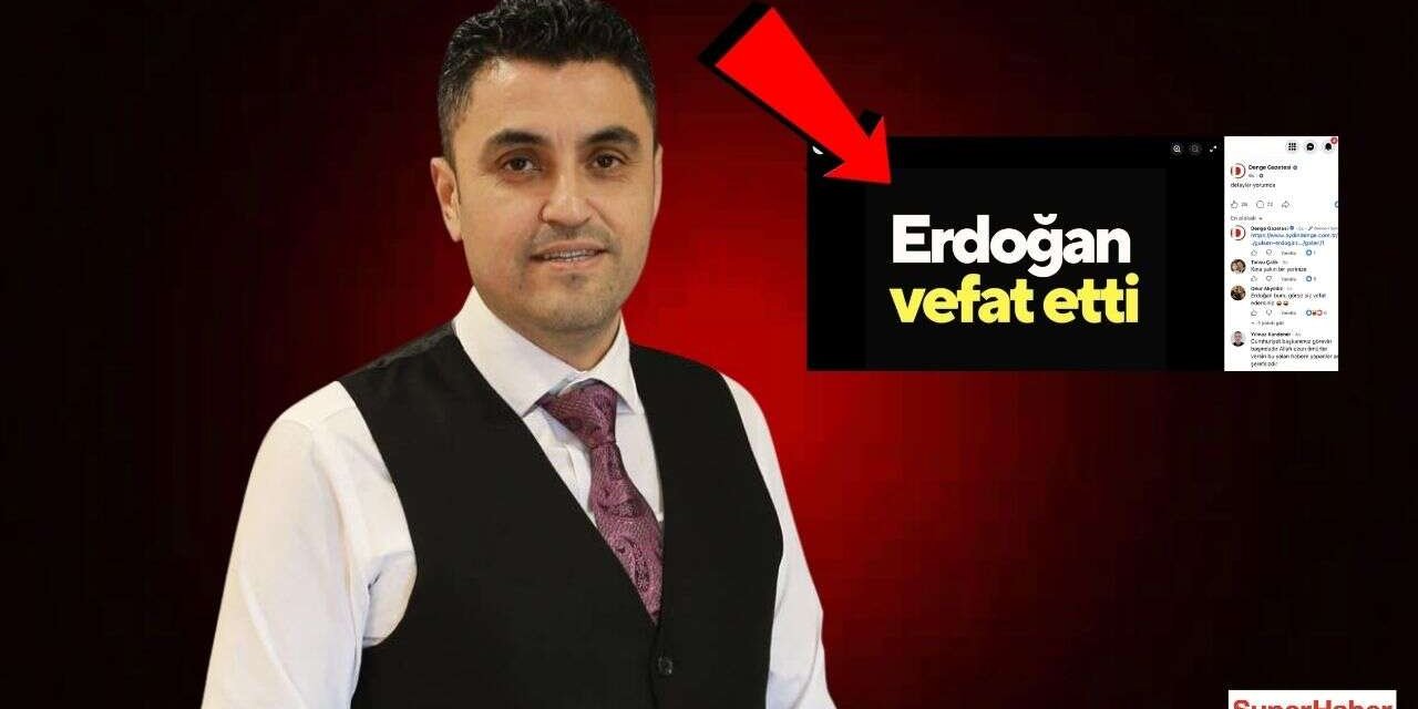 Aydın'da Yerel Gazetenin "Erdoğan Vefat Etti" Paylaşımına Soruşturma Başlatıldı