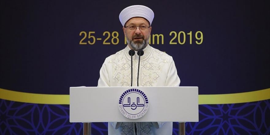 Diyanet İşleri Başkanı Erbaş: Dini Sosyal Teşekküller Şeffaf Bir Yapıya Kavuşturulmalı