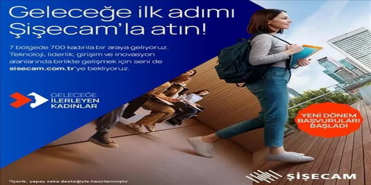 Şişecam'ın "Geleceğe İlerleyen Kadınlar Programı"na İkinci Dönem Başvuruları Başladı