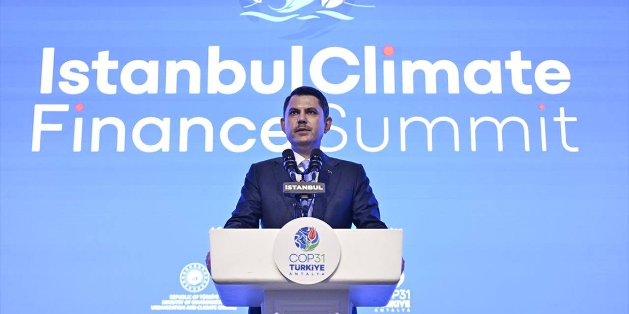 Bakan Kurum: İklim Finansmanı Maliyet Değil, Stratejik Yatırım