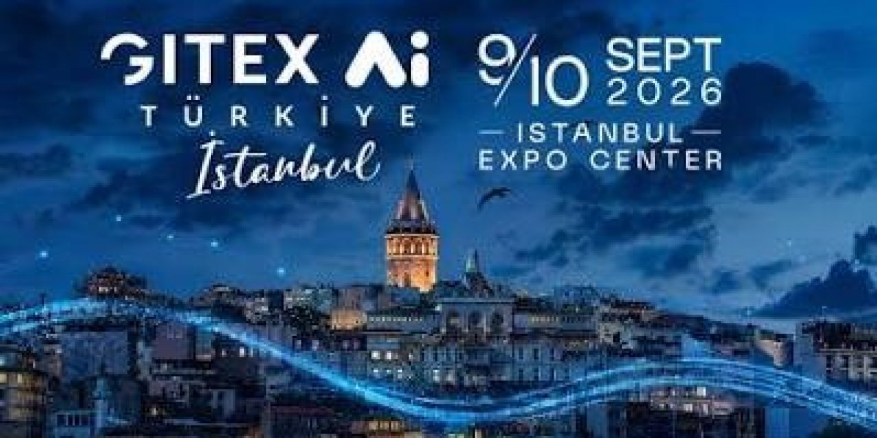 GITEX Ai Türkiye 2026 Yarın Başlayacak