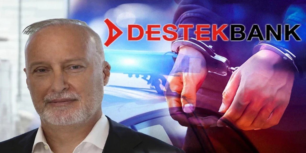Fon Soruşturmasında Yeni Gelişme: Destek Yatırım Bankası Genel Müdürü Dahil 7 Gözaltı!