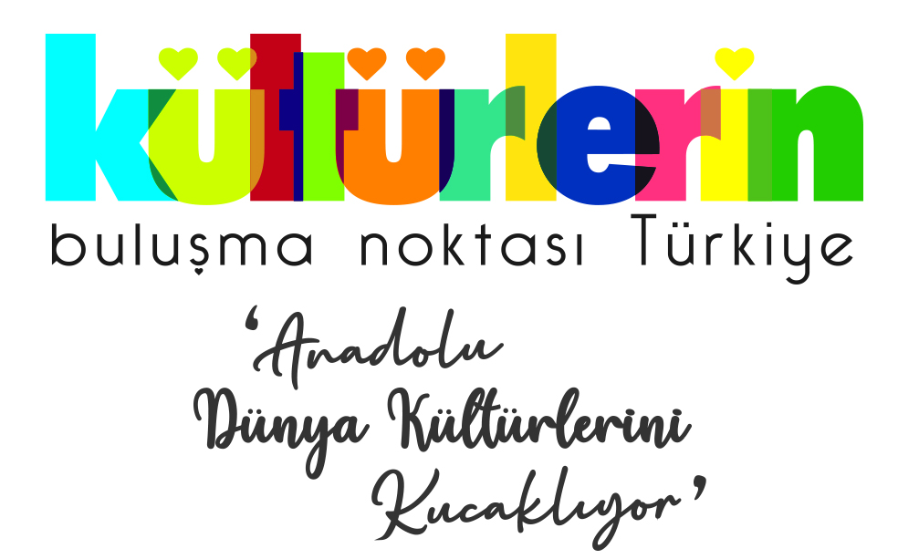 “Kültürlerin Buluşma Noktası Türkiye”