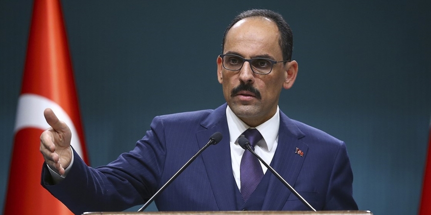 Cumhurbaşkanlığı Sözcüsü Kalın: Türkiye'nin Güvenliği Misak-ı Milli Sınırlarının Ötesinde Başlar