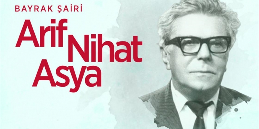 Bayrak Şairi: Arif Nihat Asya