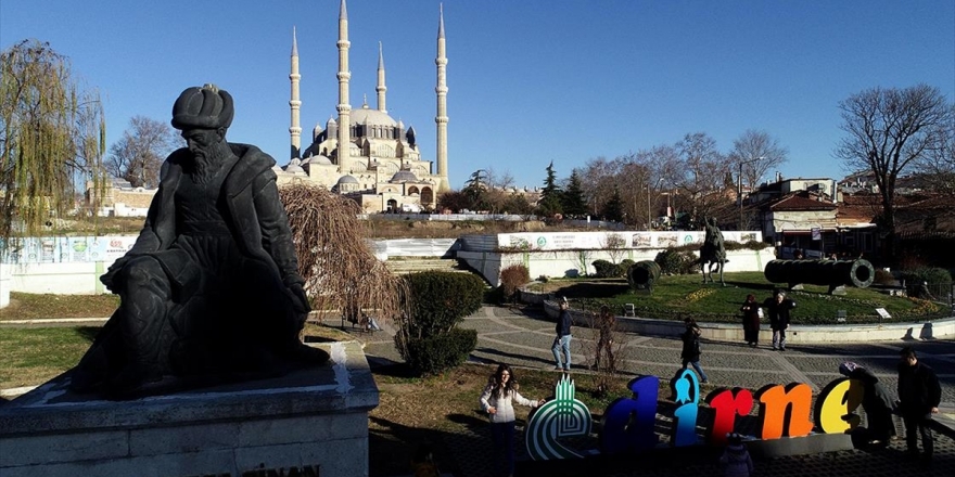 'Sultanlar Şehri' Edirne Turistlerin Gözdesi Oldu