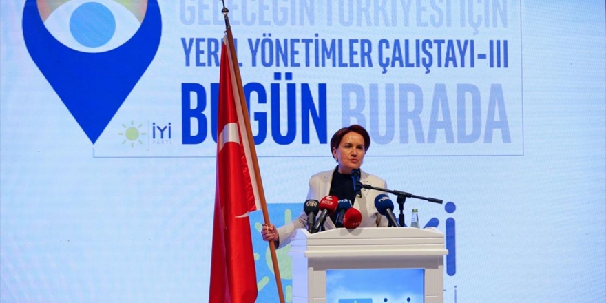 İyi Parti'nin 'Geleceğin Türkiye'si İçin Yerel Yönetimler Çalıştayı' İzmir'de Yapıldı