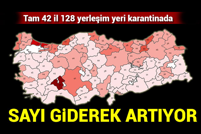 Türkiye'de karantinaya alınan yerlerin sayısı artıyor