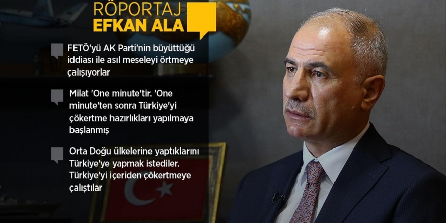 Efkan Ala: FETÖ'yü Ak Parti'nin Büyüttüğü İddiası Tamamen Gerçek Dışıdır