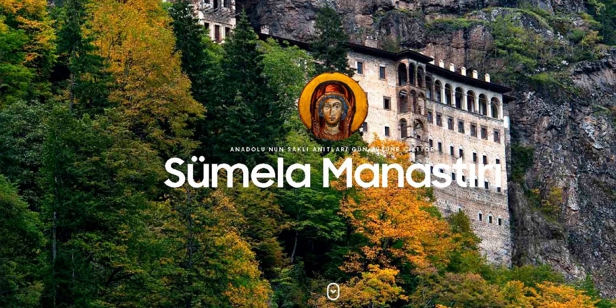 İletişim Başkanlığından Sümela Manastırı'nın Tanıtımı İçin İnternet Sitesi