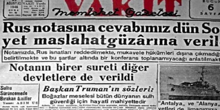 Tarihte bugün (7 Ağustos): SSCB Türkiye'ye Boğazlar konusunda nota verdi