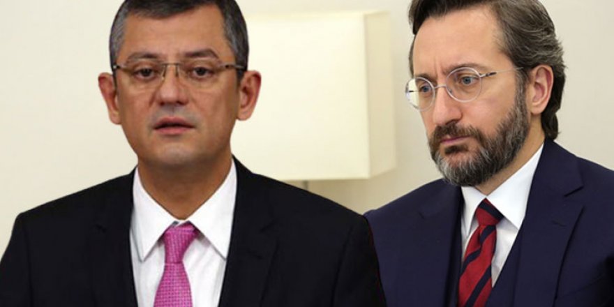 Özgür Özel'den Fahrettin Altun'a: 'Atanmışsın ve hadsizsin'