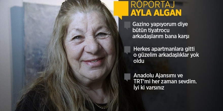 Usta Sanatçı Ayla Algan: Hep Komedi Oynamak İstedim Hayatım Boyunca, Oynayamadım Ya!