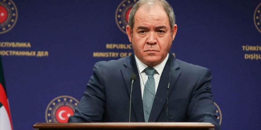 Cezayir Dışişleri Bakanı Bukadum: Güçlü bir biçimde Libya'da barışçıl çözümün destekçisiyiz