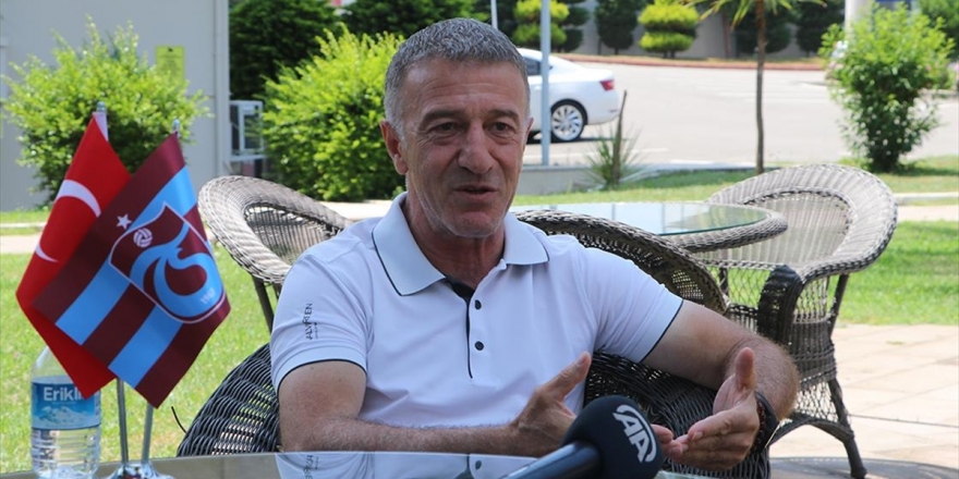 Trabzonspor Başkanı Ağaoğlu: Tüm Transferlerimiz Hem Süper Ligde Hem Avrupa Konuşulmaya Başladı
