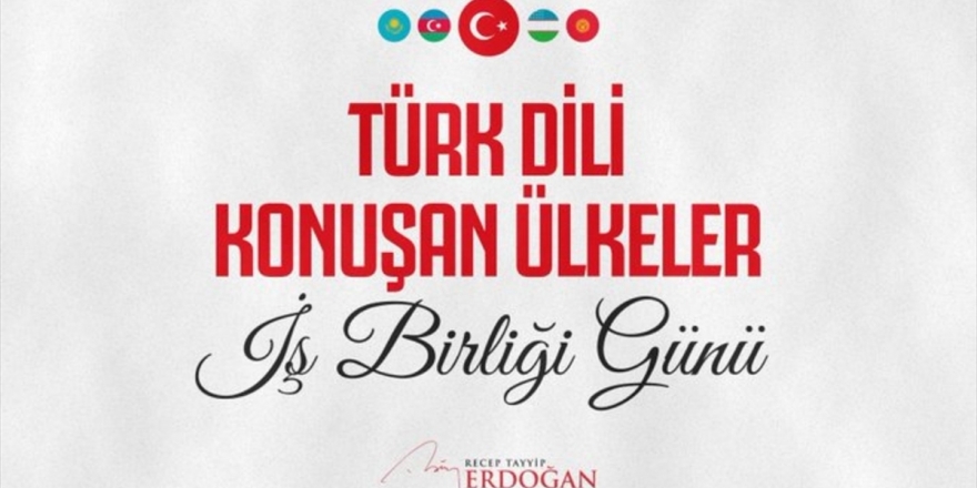 Cumhurbaşkanı Erdoğan 3 Ekim Türk Dili Konuşan Ülkeler İş Birliği Günü'nü Kutladı