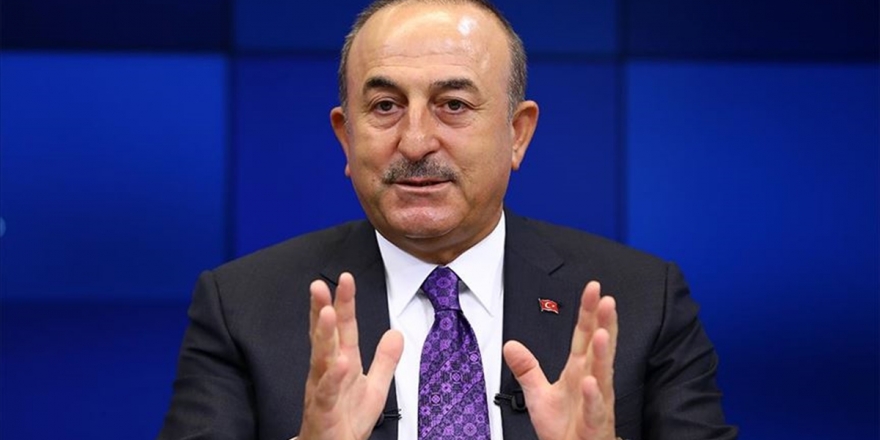 Dışişleri Bakanı Çavuşoğlu: Bölgemizde Türkiye'yi Dışarıda Bırakacak Her Girişim Başarısızlıkla Sonuçlanmaya Adaydır