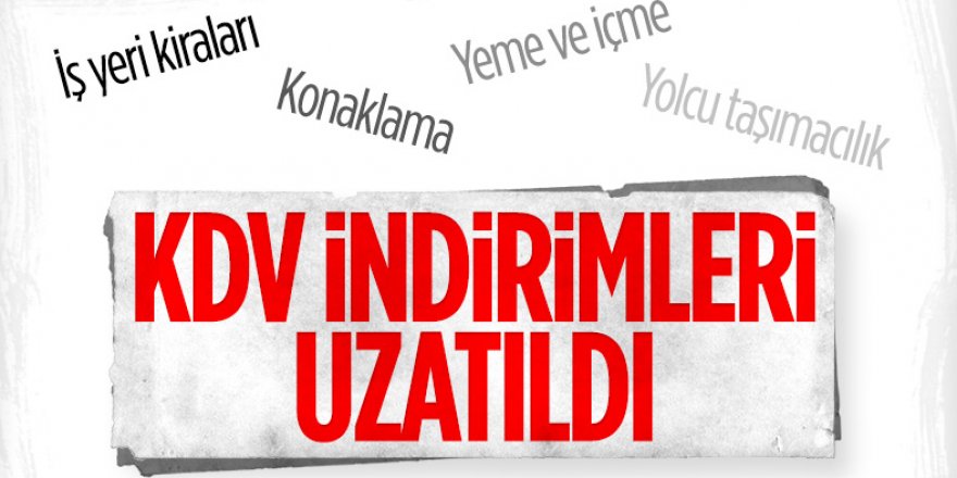 KDV İndirimleri 31 Mayıs 2021 Tarihine Uzatıldı