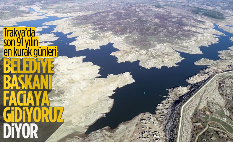 Trakya'da Son 91 Yılın En Kurak Dönemi
