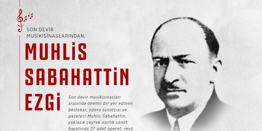 Son Devir Musikişinaslarından: Muhlis Sabahattin Ezgi