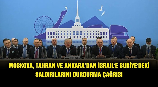 Moskova, Tahran ve Ankara’dan İsrail'e Suriye'deki saldırılarını durdurma çağrısı