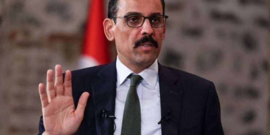 Kalın'dan ABD'nin YPG desteğine ilişkin açıklama
