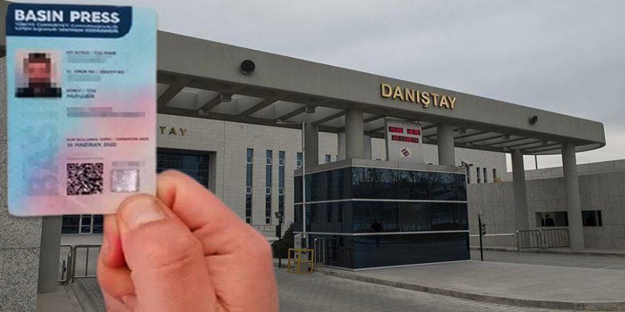 Danıştay'dan 'Basın Kartı Yönetmeliği' kararı! 'Keyfi gerekçelerle iptal edilemez'