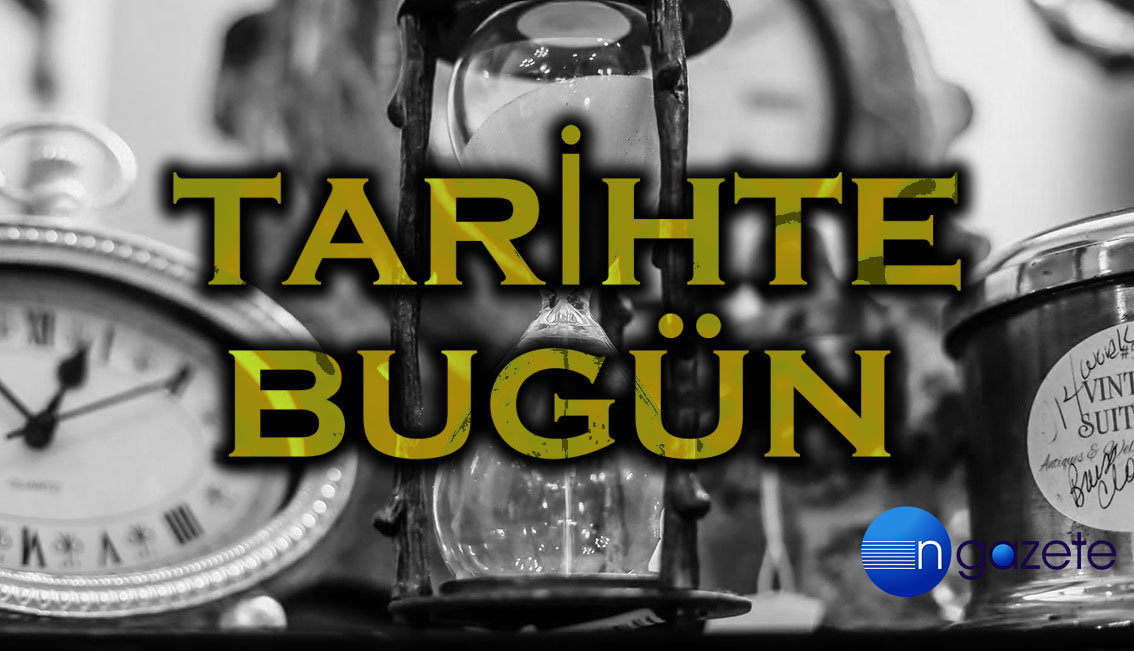 TARİHTE BUGÜN!