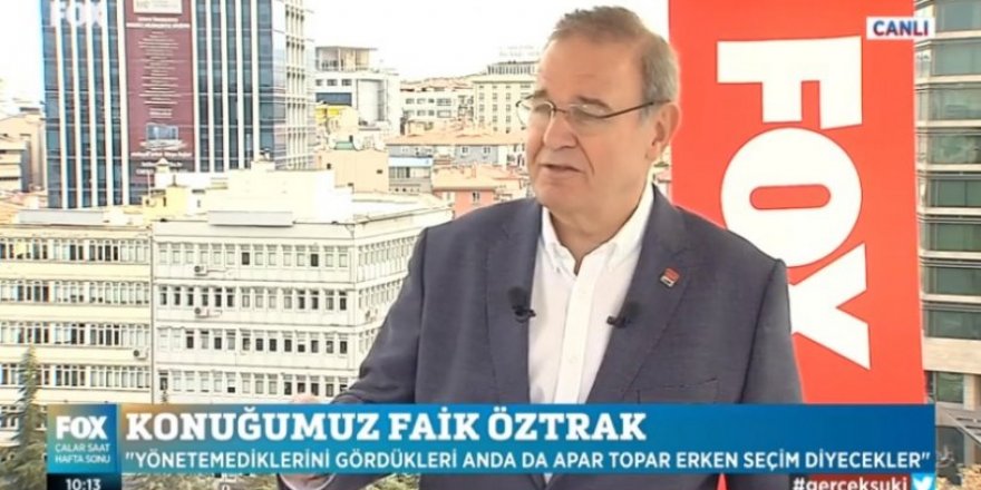 CHP'li Öztrak'tan erken seçim açıklaması