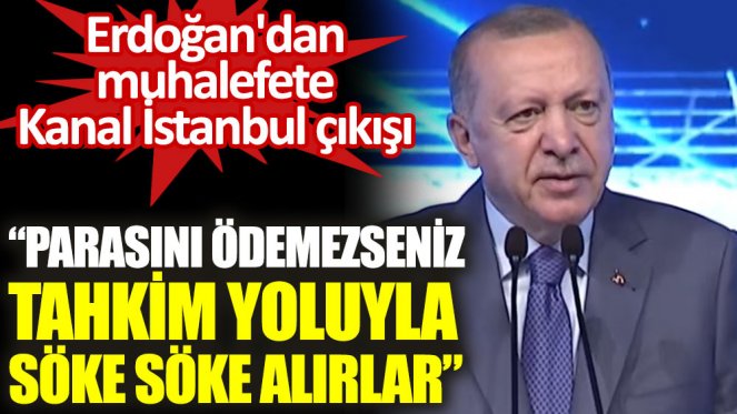 Erdoğan’dan muhalefete: Paraları söke söke alırlar
