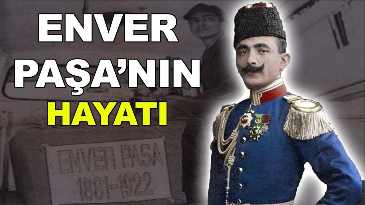 Enver Paşa kimdir? Enver Paşa’nın 99. ölüm yıl dönümü…