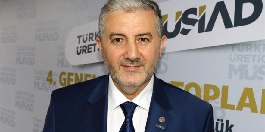 Müsiad Genel Başkanı Kaan: Türkiye Yakın Gelecekte Üretim Merkezi Olacak