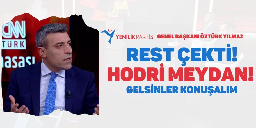 ÖZTÜRK YILMAZ REST ÇEKTİ! HODRİ MEYDAN! GELSİNLER KONUŞALIM