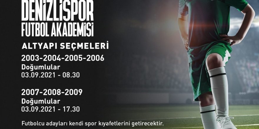 Denizlispor, altyapı oyuncu seçmelerinin tarihini açıkladı.