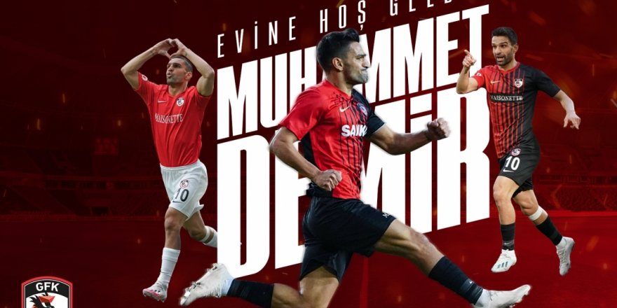 Gaziantep FK, Muhammet Demir’i transfer etti