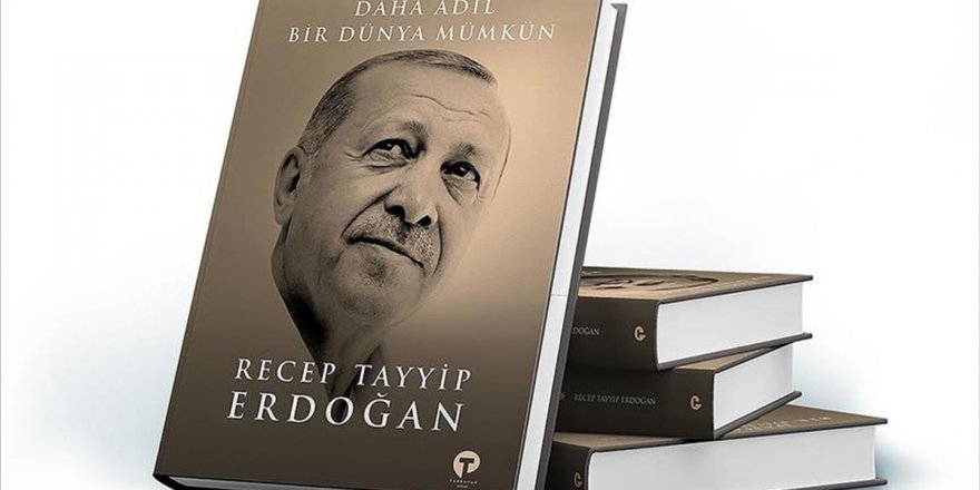 Cumhurbaşkanı Erdoğan 'Daha Adil Bir Dünya Mümkün' Kitabının Çevirisini Dünya Liderlerine Takdim Edecek