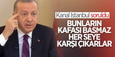 Cumhurbaşkanı Erdoğan'dan Kanal İstanbul açıklaması