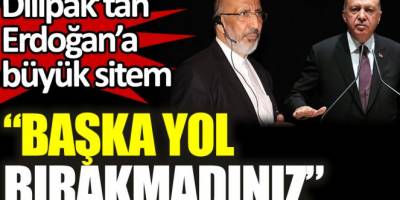 Dilipak’tan Erdoğan’a büyük sitem