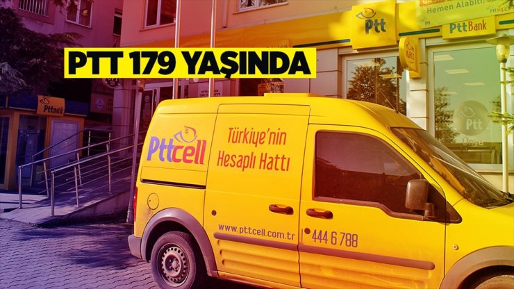 PTT AŞ, Bu Yıl 179'uncu Yaşını Kutluyor