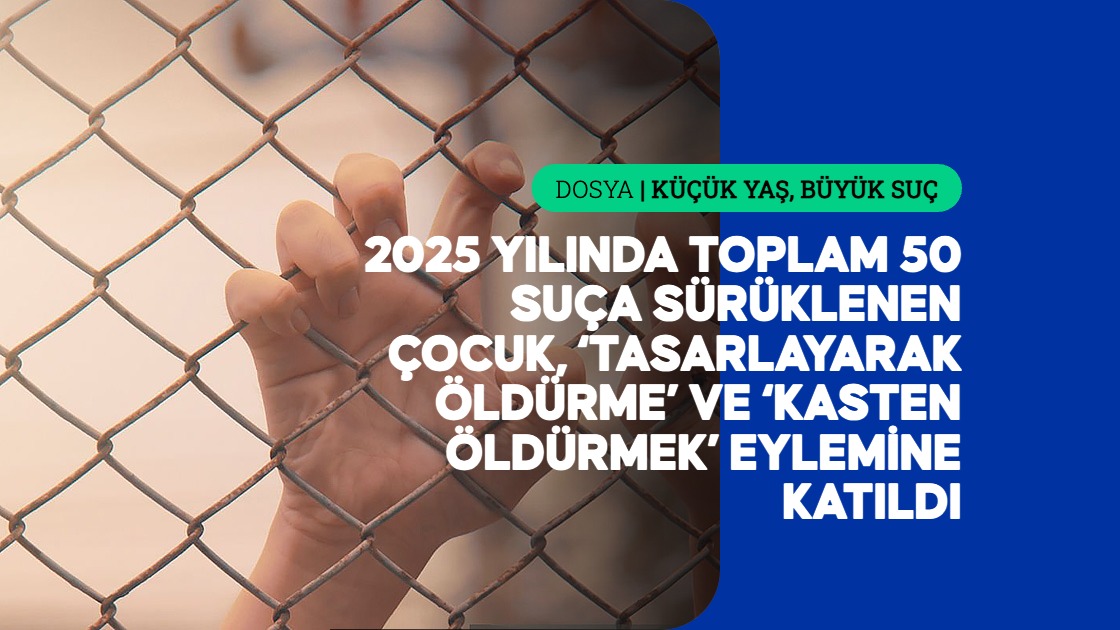 agustos-2024-2025-yilinda-toplam-50-suca-suruklenen-cocuk-tasarlayarak-oldurme-ve-kasten-oldurmek-eylemine-katildi.jpg
